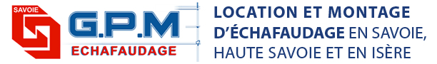 G.P.M ÉCHAFAUDAGE : location et montage d'échafaudage à Chambéry en Savoie